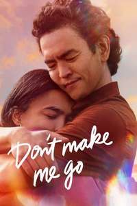 Don't Make Me Go - Posters