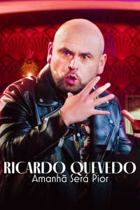 Ricardo Quevedo: Tomorrow Will Be Worse - Poster