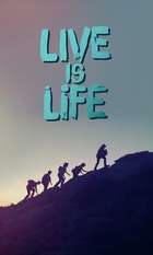 Live Is Life