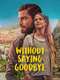 Without Saying Goodbye
