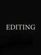 Editing