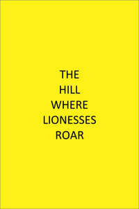The Hill Where Lionesses Roar - Poster