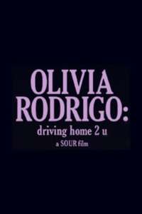 OLIVIA RODRIGO: driving home 2 u (a SOUR film) - Posters