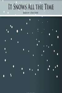 It Snows All the Time - Posters