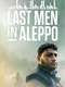 Last Men in Aleppo