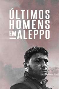 Last Men in Aleppo - Posters