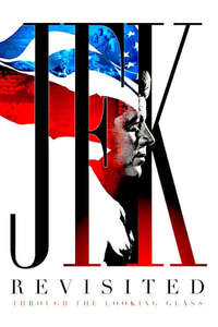 JFK Revisited: Through The Looking Glass - Poster