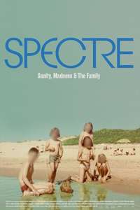 Spectre: Sanity  Madness and The Family - Posters