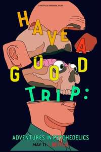 Have a Good Trip: Adventures in Psychedelics - Posters