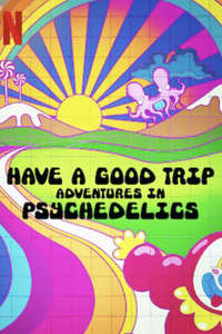 Have a Good Trip: Adventures in Psychedelics - Posters