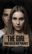 The Girl Who Killed Her Parents