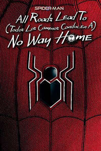 Spider-Man: All Roads Lead to No Way Home - Posters