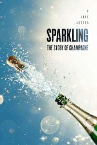 Sparkling: The Story Of Champagne - Posters