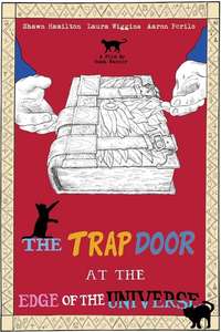 The Trap Door at the Edge of the Universe - Poster