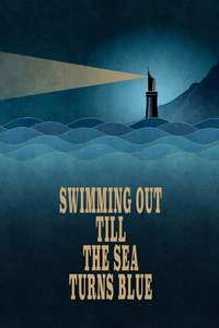 Swimming Out Till the Sea Turns Blue - Posters