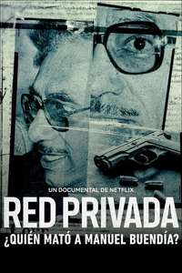Red Privada: ¿Quién mató a Manuel Buendía? - Posters