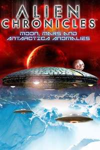 Alien Chronicles: Moon  Mars and Antarctica Anomalies - Poster