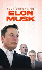 Tech Billionaires: Elon Musk