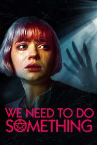 We Need to Do Something - Poster