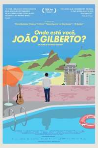 Where Are You  João Gilberto? - Poster