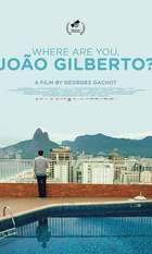 Where Are You  João Gilberto?