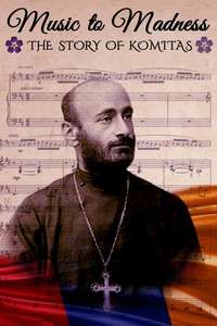 Music to Madness: The Story of Komitas - Poster