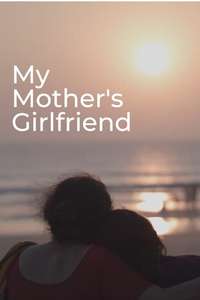 My Mother's Girlfriend - Posters
