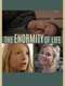 The Enormity of Life