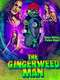 The Gingerweed Man