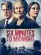 Six Minutes to Midnight
