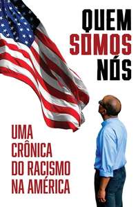 Who We Are: A Chronicle of Racism in America - Posters