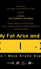 My Fat Arse and I