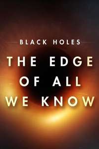 Black Holes: The Edge of All We Know - Posters