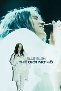 Billie Eilish: The World's a Little Blurry - Poster