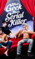 When Geek Meets Serial Killer