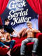 When Geek Meets Serial Killer