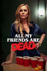 All My Friends Are Dead - Poster