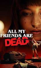 All My Friends Are Dead