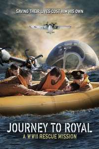 Journey to Royal: A WWII Rescue Mission - Poster