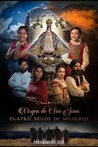 Our Lady of San Juan  Four Centuries of Miracles - Poster