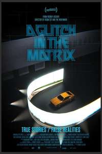 A Glitch in the Matrix - Posters