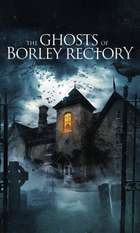 The Ghosts of Borley Rectory