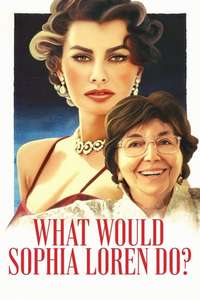 What Would Sophia Loren Do? - Poster