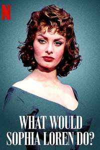 What Would Sophia Loren Do? - Poster