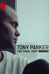 Tony Parker: The Final Shot - Posters