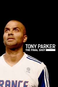 Tony Parker: The Final Shot - Posters