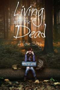 Living with the Dead: A Love Story - Posters