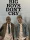 Big Boys Don’t Cry