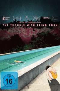 The Trouble with Being Born - Poster