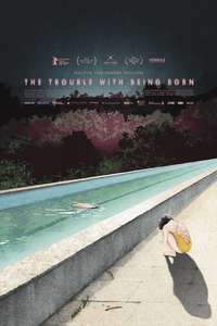 The Trouble with Being Born - Poster